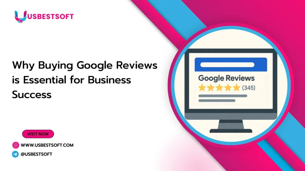 Why Buying Google Reviews is Essential for Business Success